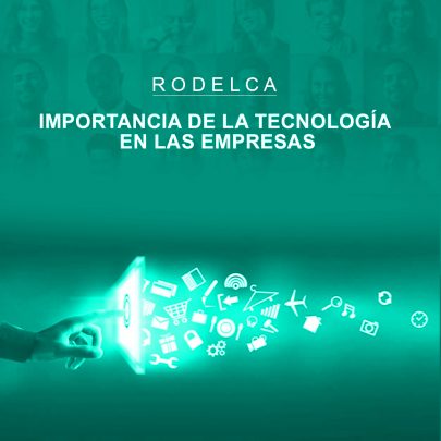 IMPORTANCIA DE LA TECNOLOGÍA EN LAS EMPRESAS